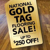 National Gold Tag Flooring Sale! Up to $250 Off!
